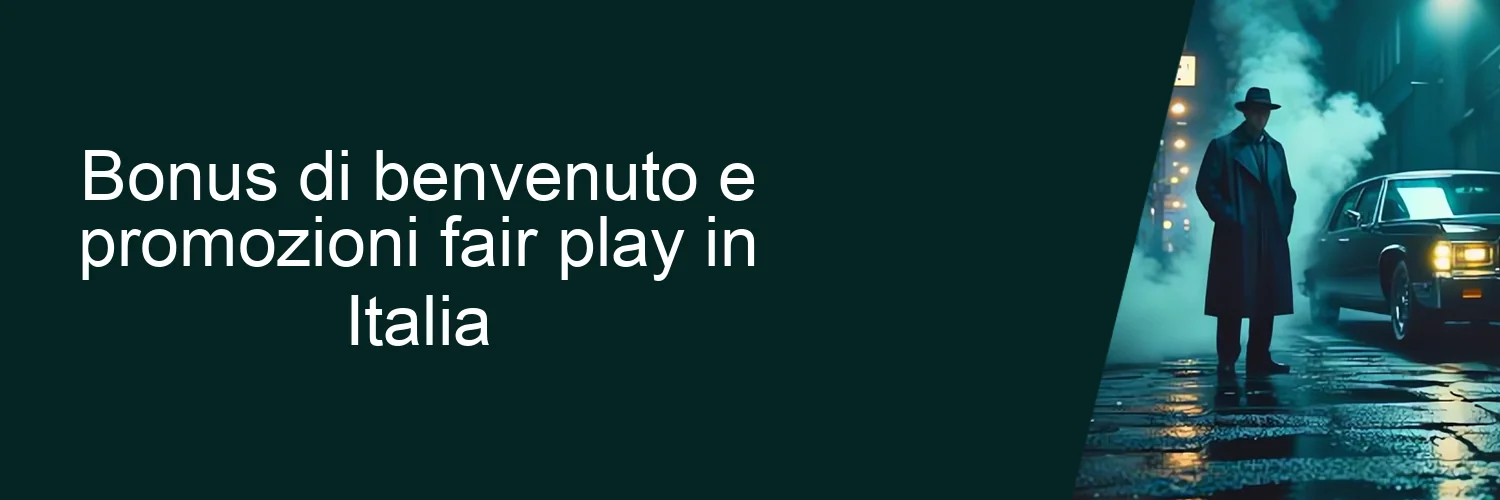Bonus di benvenuto e promozioni fair play in Italia