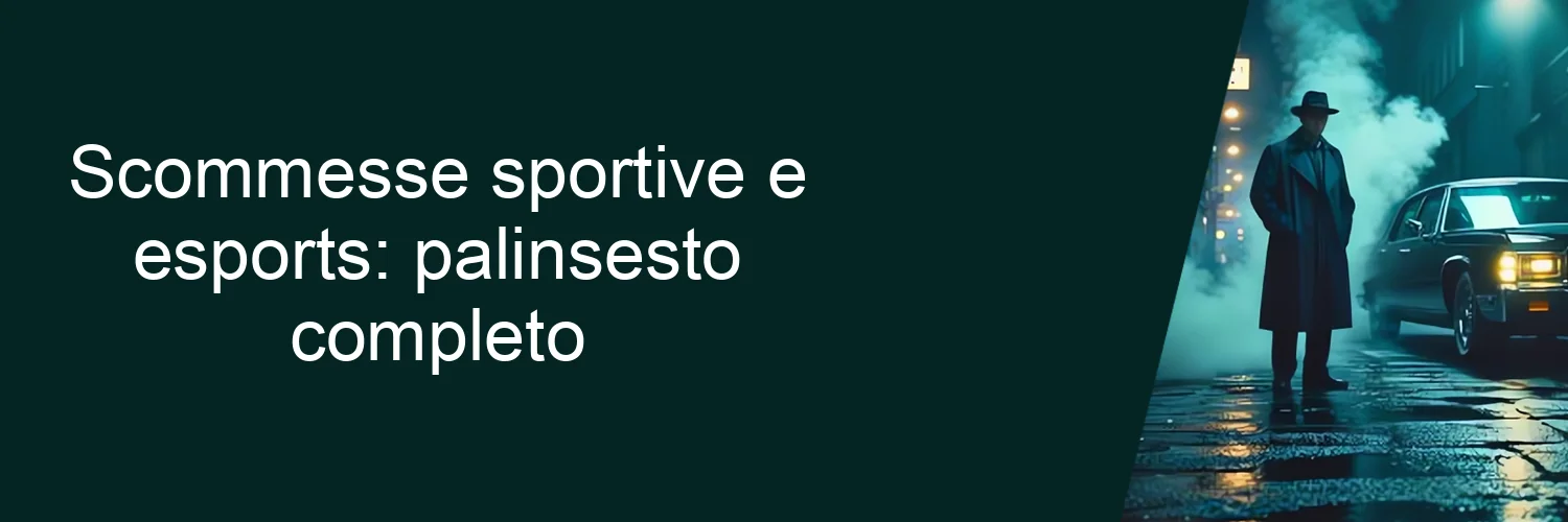 Scommesse sportive e esports: palinsesto completo
